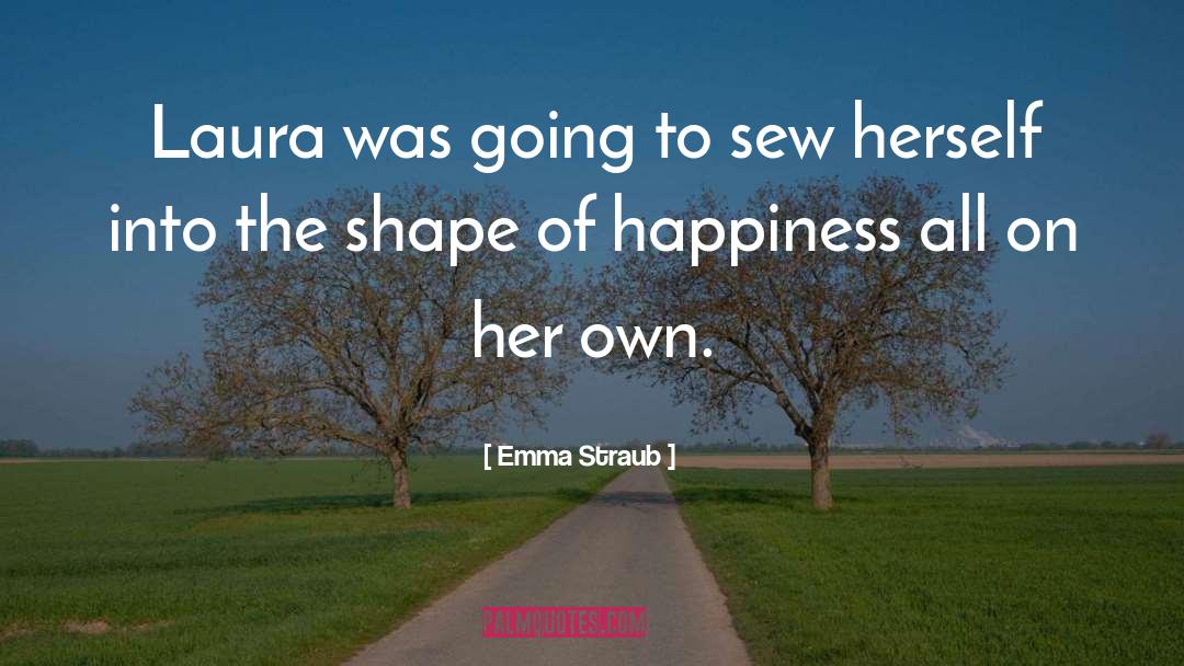 Emma Straub Quotes: Laura was going to sew