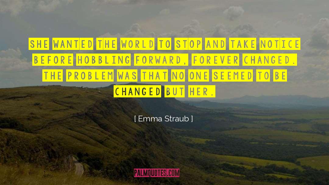 Emma Straub Quotes: She wanted the world to