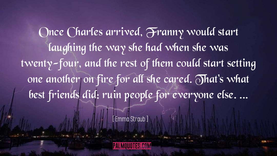 Emma Straub Quotes: Once Charles arrived, Franny would