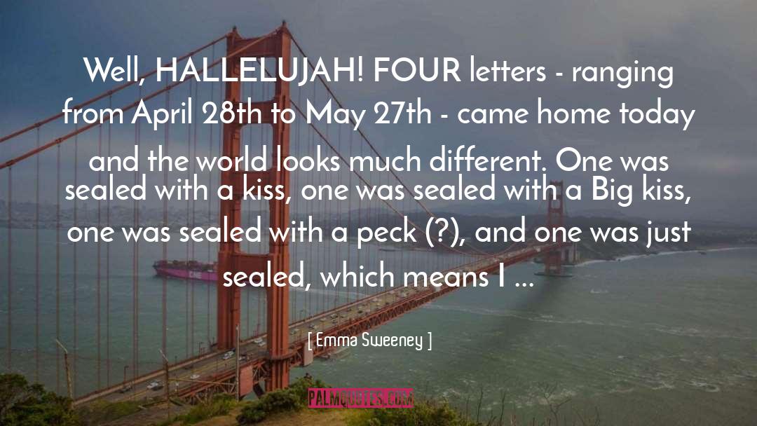 Emma Sweeney Quotes: Well, HALLELUJAH! FOUR letters -
