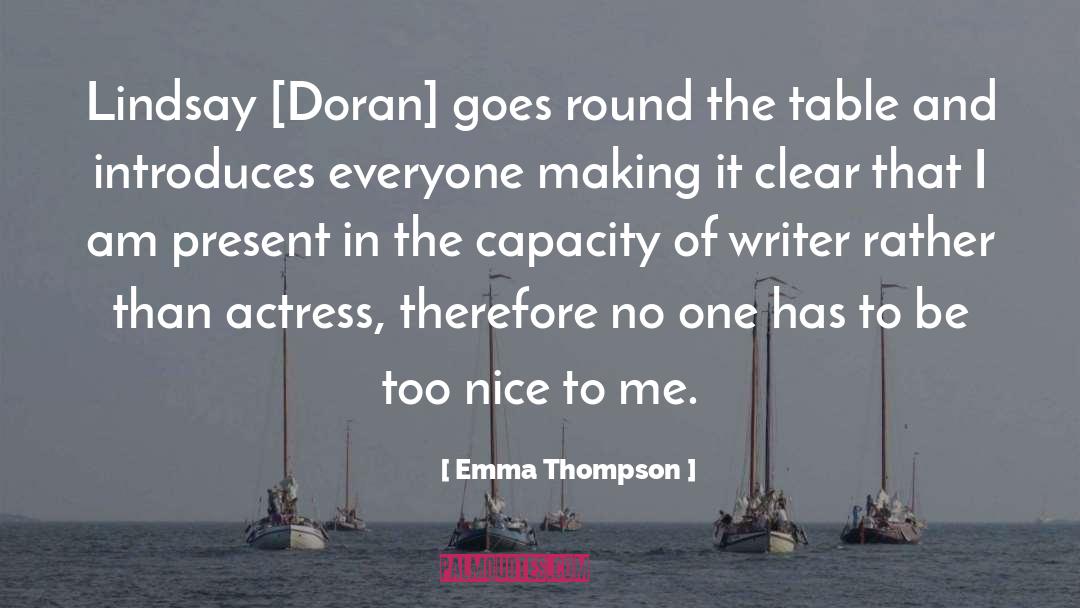 Emma Thompson Quotes: Lindsay [Doran] goes round the