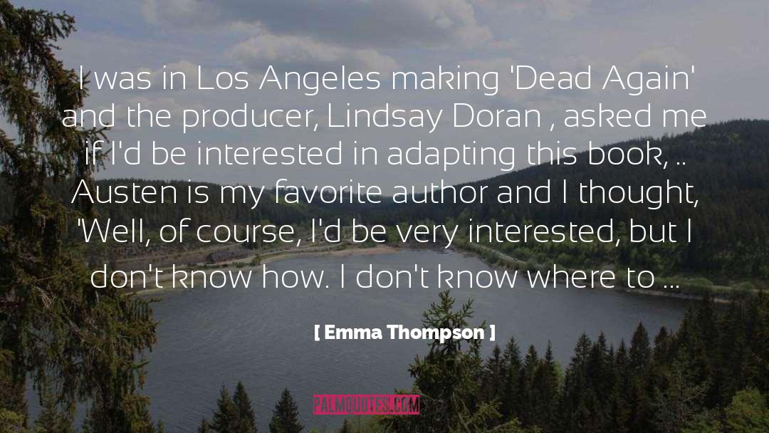 Emma Thompson Quotes: I was in Los Angeles