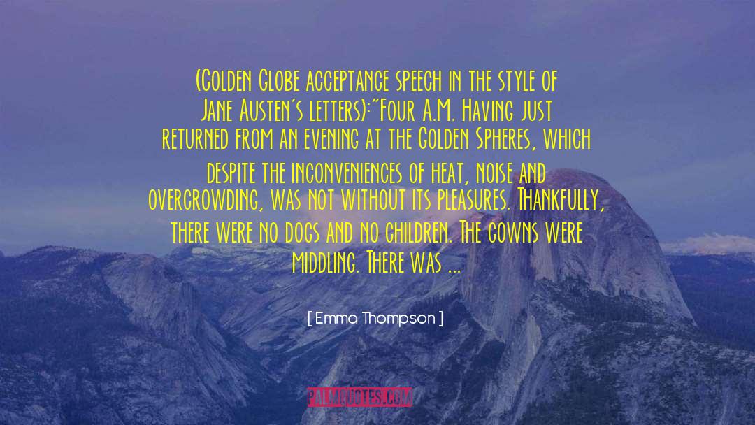Emma Thompson Quotes: (Golden Globe acceptance speech in