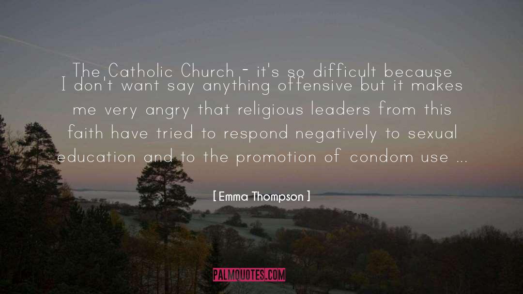 Emma Thompson Quotes: The Catholic Church - it's