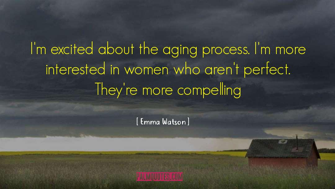 Emma Watson Quotes: I'm excited about the aging