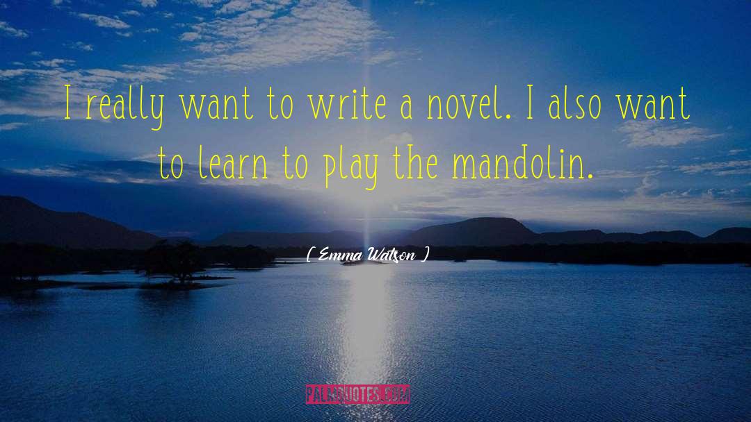 Emma Watson Quotes: I really want to write