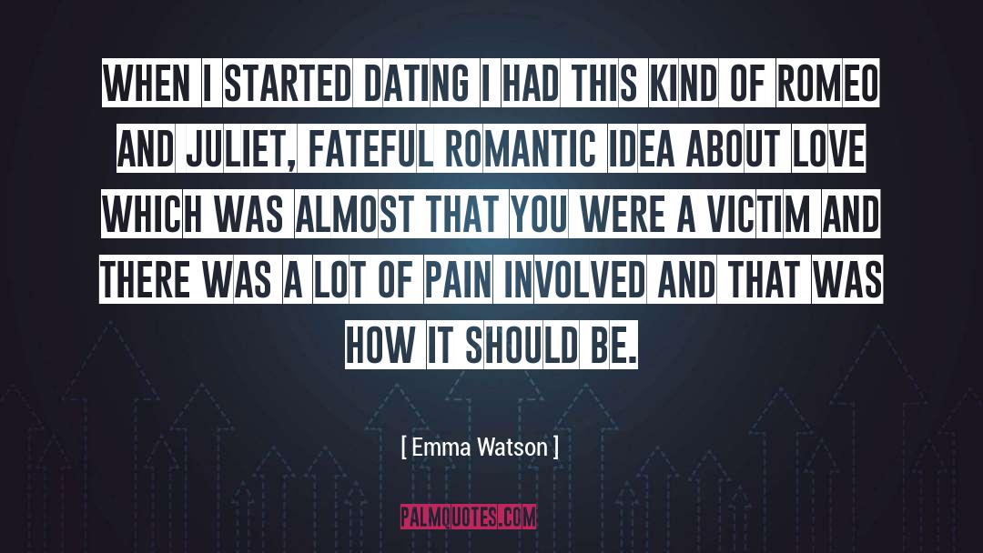 Emma Watson Quotes: When I started dating I