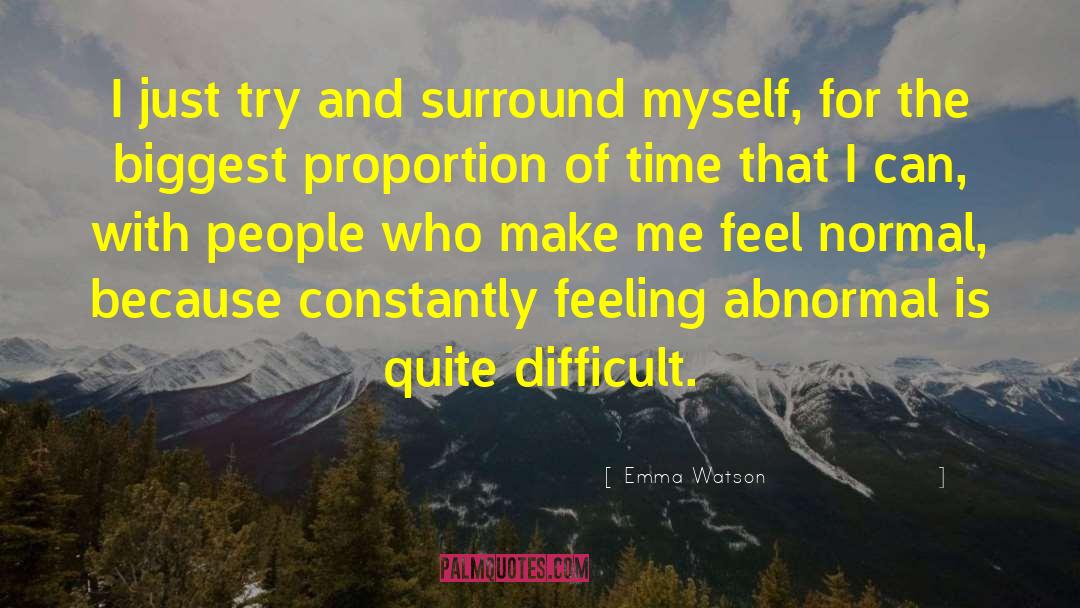 Emma Watson Quotes: I just try and surround