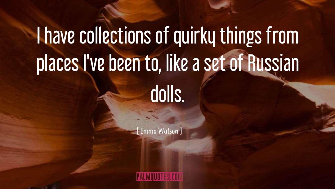 Emma Watson Quotes: I have collections of quirky