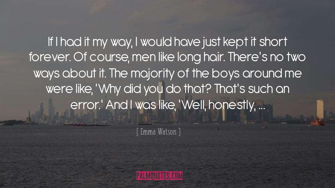 Emma Watson Quotes: If I had it my