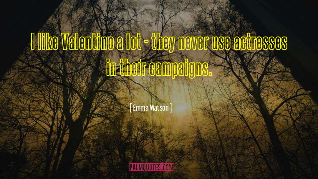 Emma Watson Quotes: I like Valentino a lot