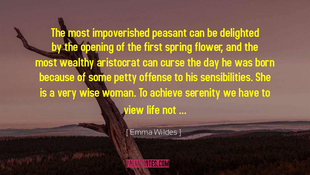 Emma Wildes Quotes: The most impoverished peasant can