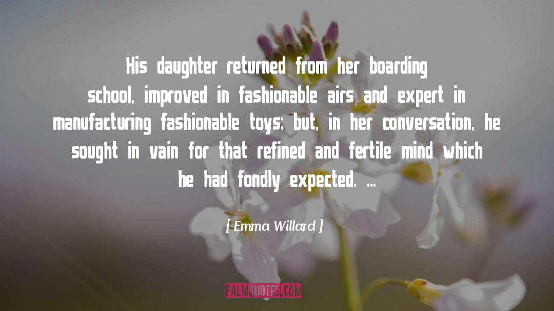 Emma Willard Quotes: His daughter returned from her