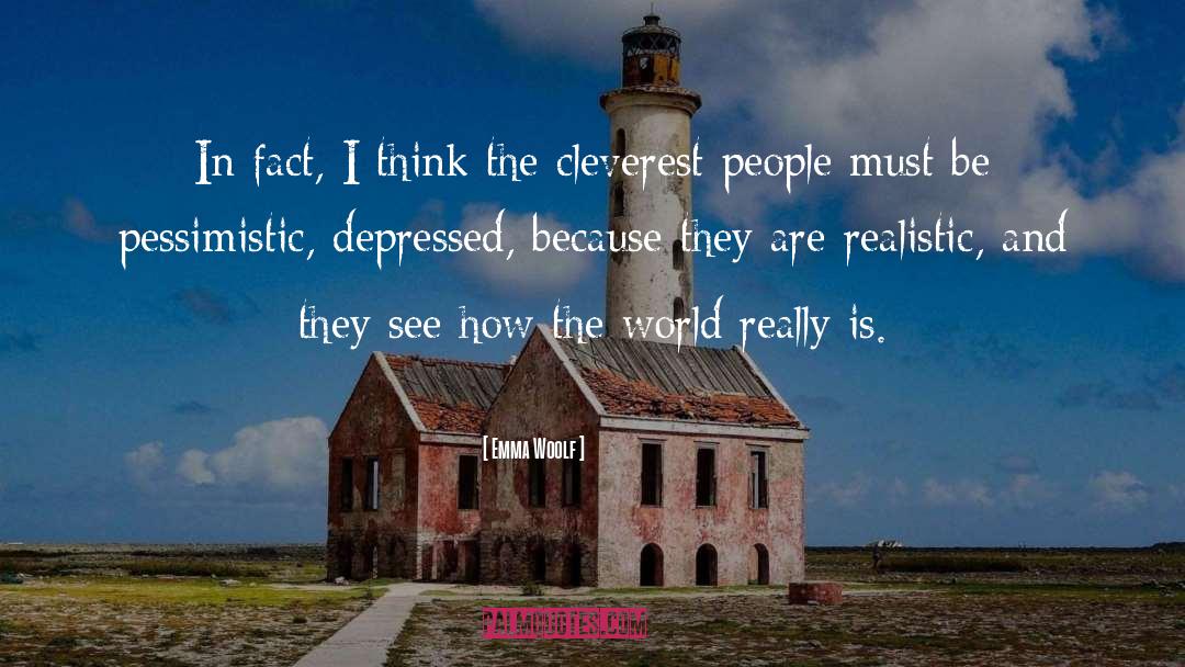 Emma Woolf Quotes: In fact, I think the