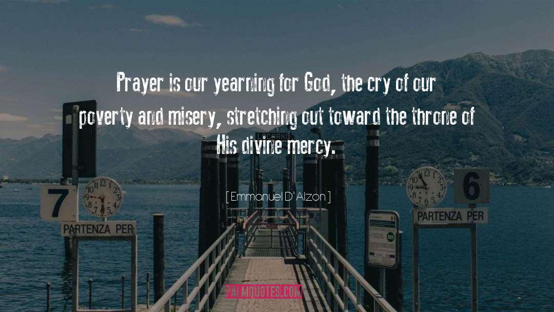 Emmanuel D'Alzon Quotes: Prayer is our yearning for