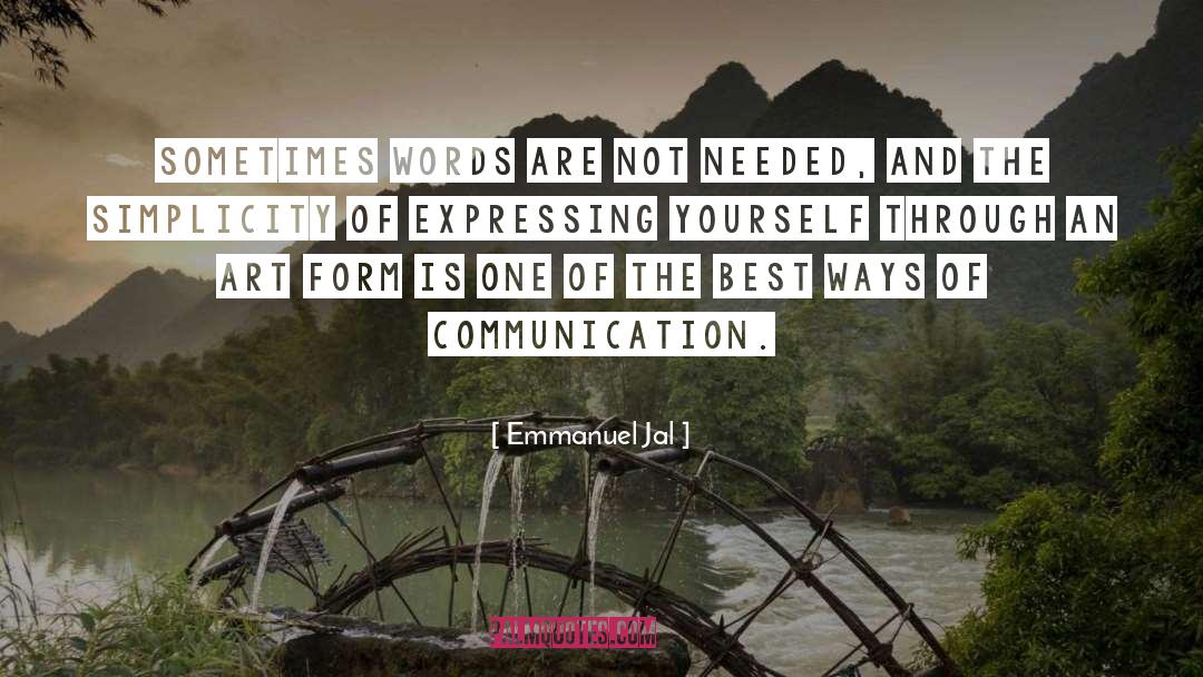 Emmanuel Jal Quotes: Sometimes words are not needed,