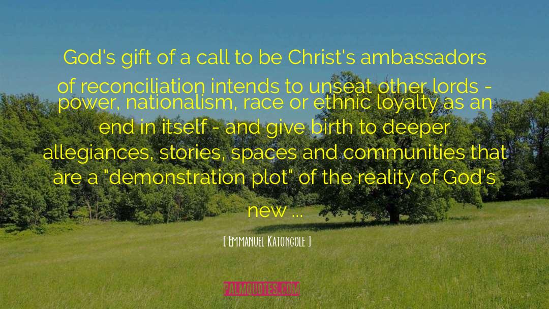 Emmanuel Katongole Quotes: God's gift of a call