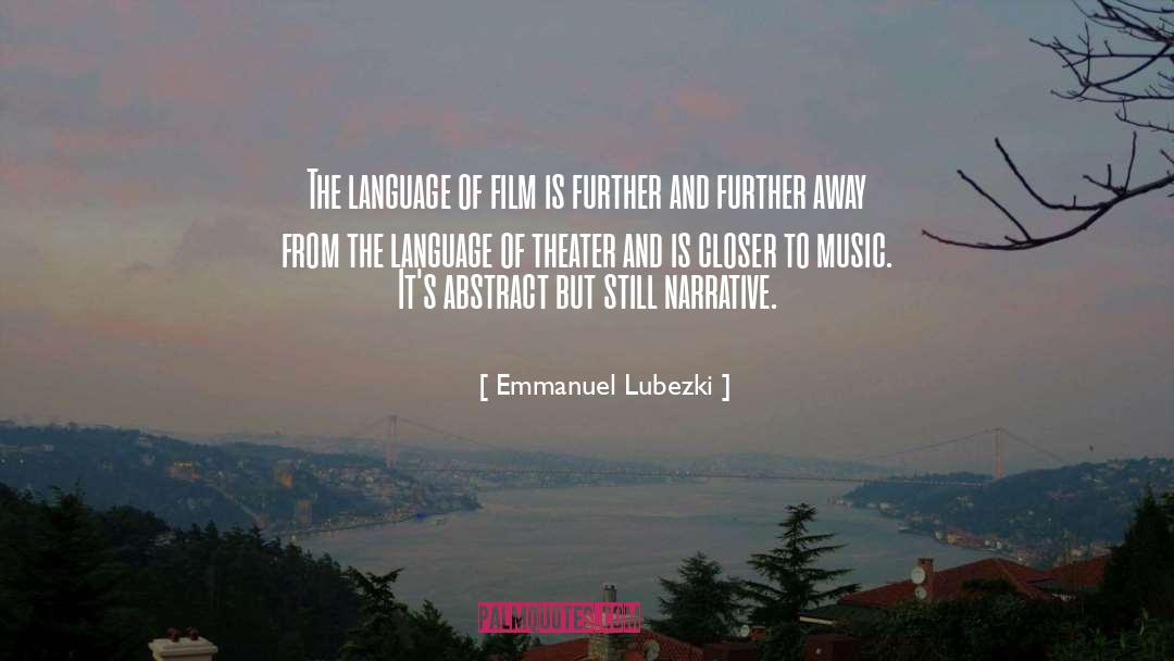 Emmanuel Lubezki Quotes: The language of film is