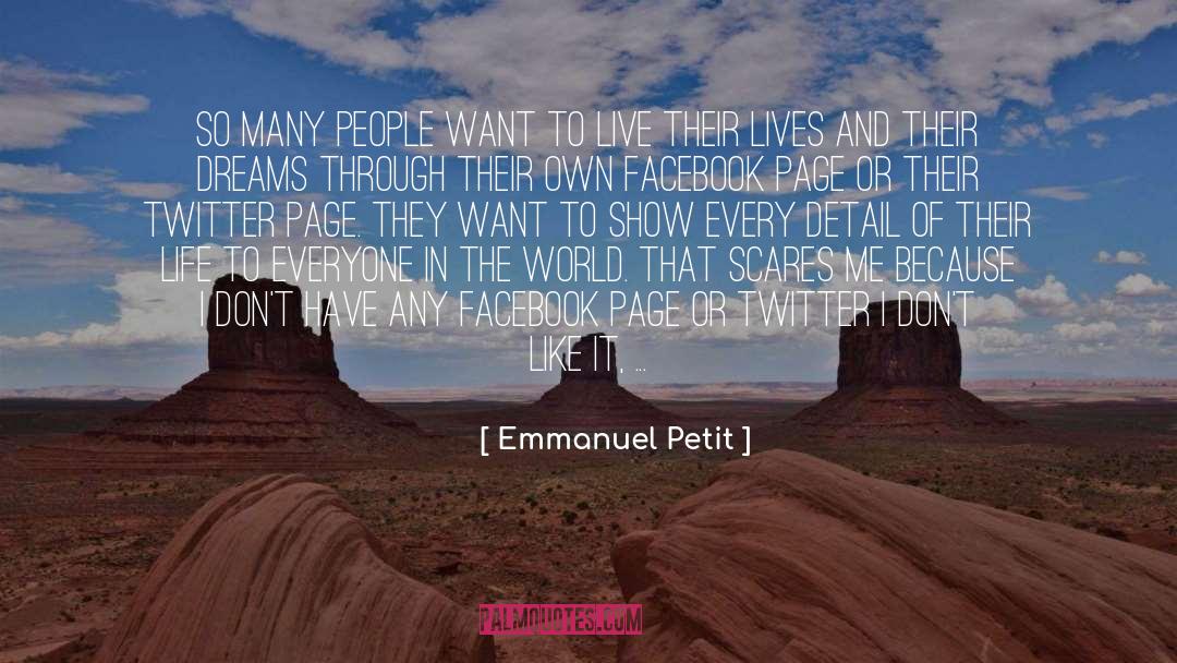 Emmanuel Petit Quotes: So many people want to