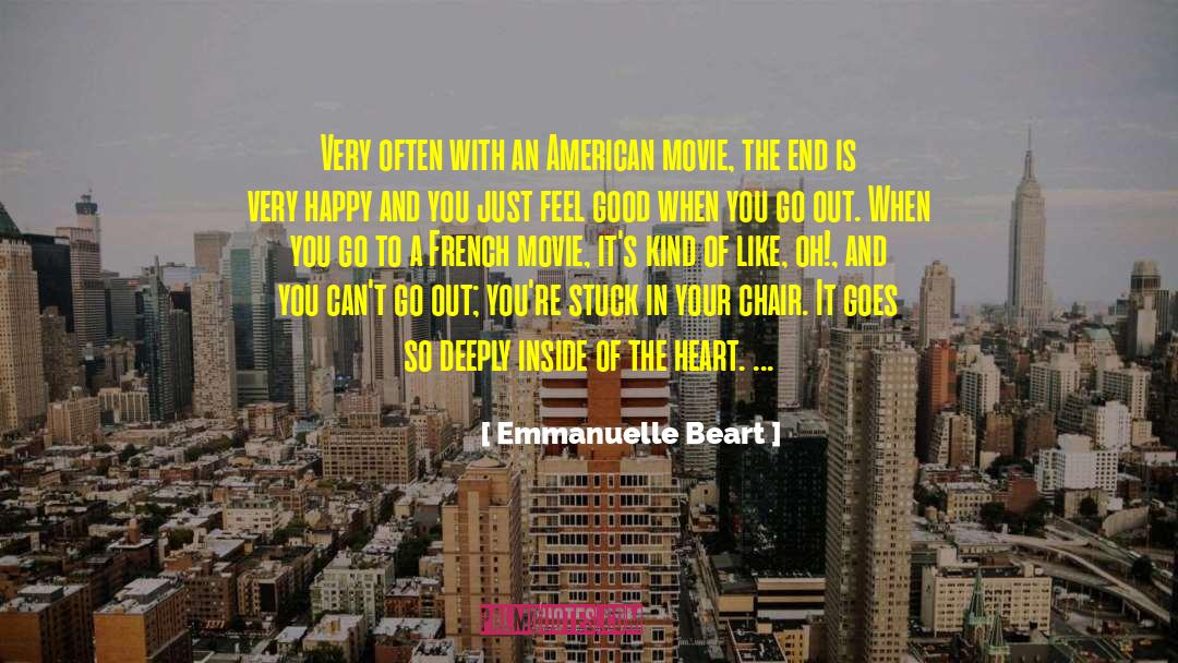 Emmanuelle Beart Quotes: Very often with an American