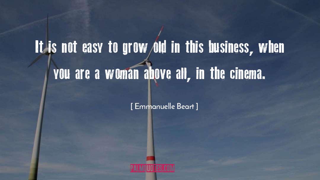 Emmanuelle Beart Quotes: It is not easy to