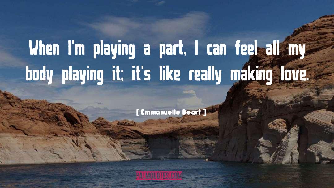 Emmanuelle Beart Quotes: When I'm playing a part,