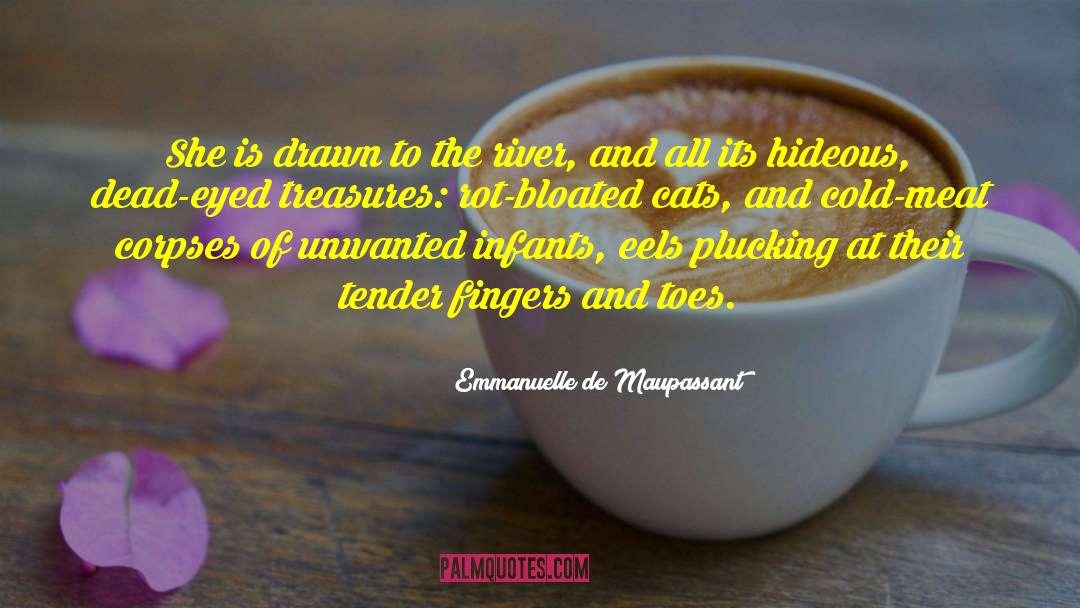 Emmanuelle De Maupassant Quotes: She is drawn to the