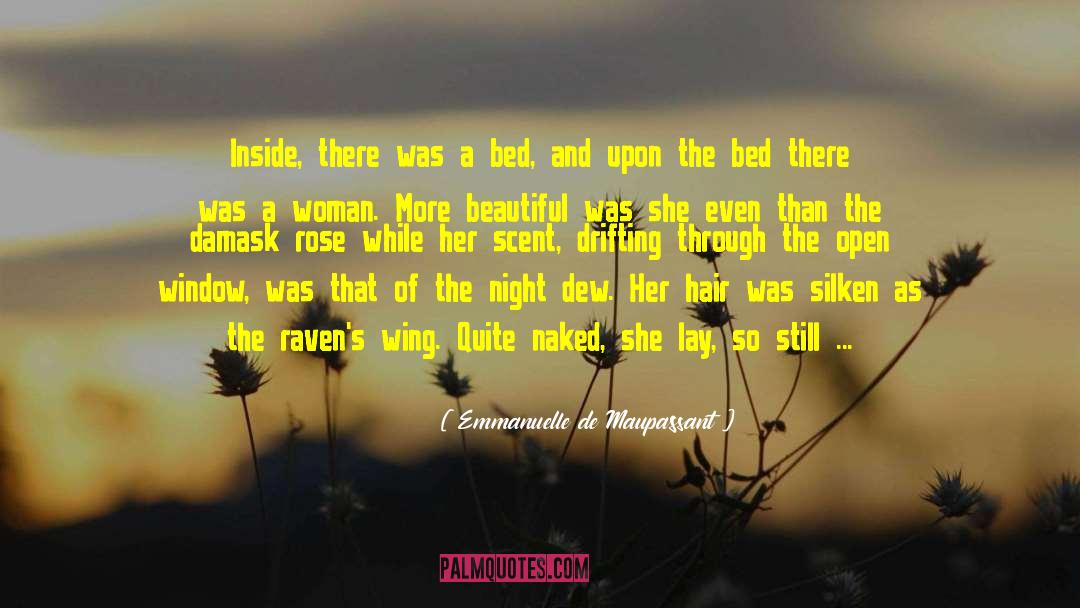Emmanuelle De Maupassant Quotes: Inside, there was a bed,