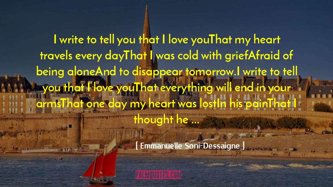 Emmanuelle Soni-Dessaigne Quotes: I write to tell you