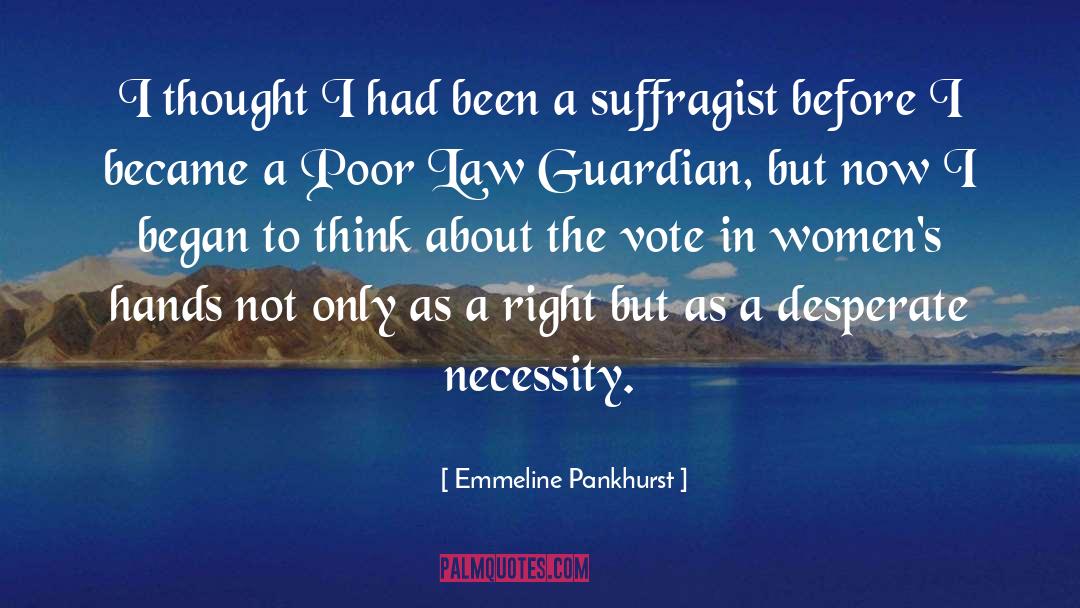 Emmeline Pankhurst Quotes: I thought I had been