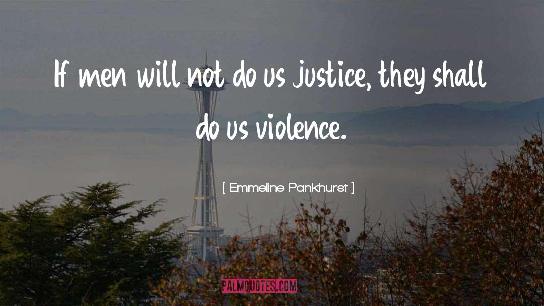 Emmeline Pankhurst Quotes: If men will not do