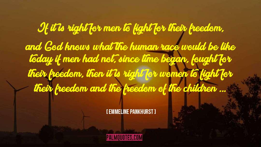 Emmeline Pankhurst Quotes: If it is right for