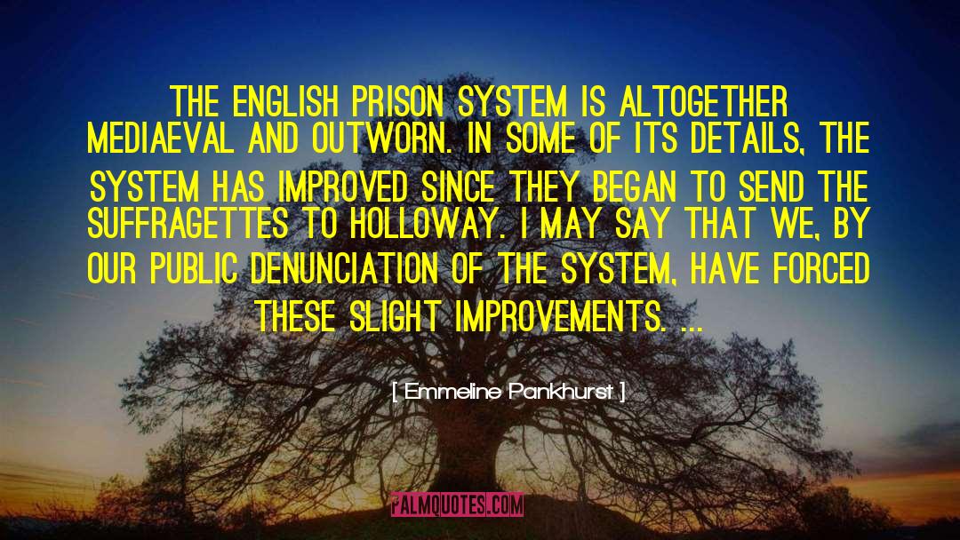 Emmeline Pankhurst Quotes: The English prison system is