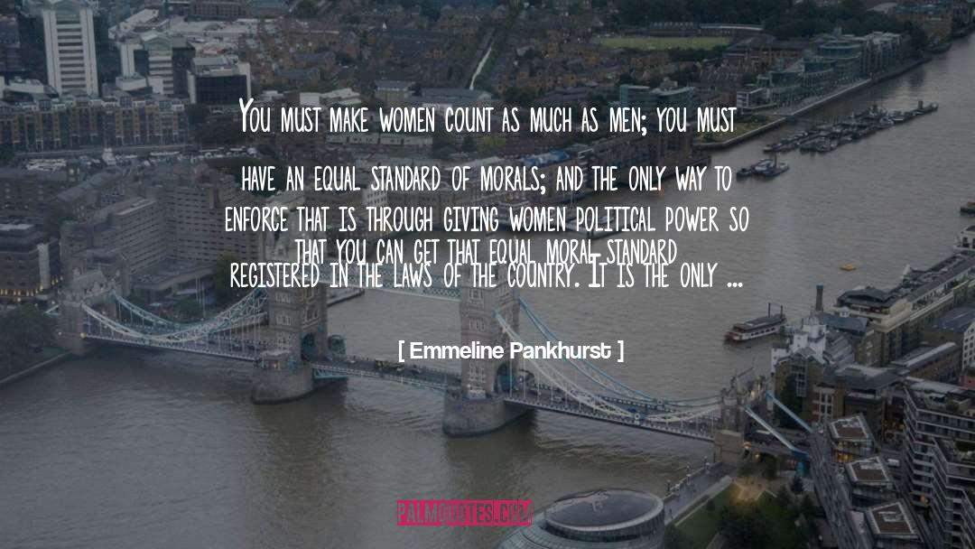 Emmeline Pankhurst Quotes: You must make women count