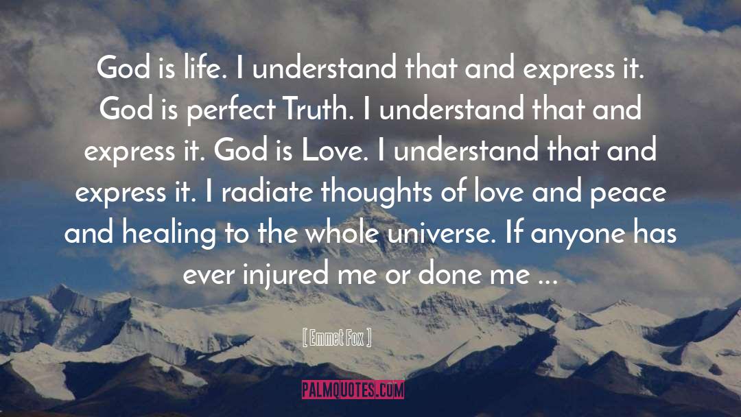Emmet Fox Quotes: God is life. I understand