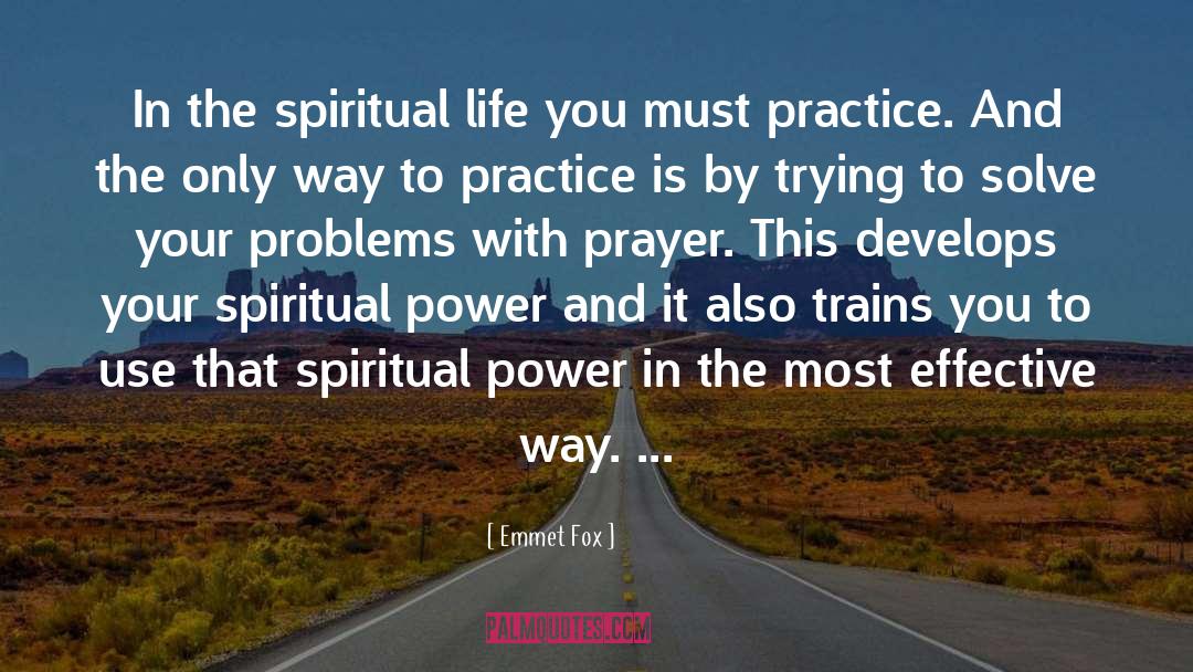 Emmet Fox Quotes: In the spiritual life you
