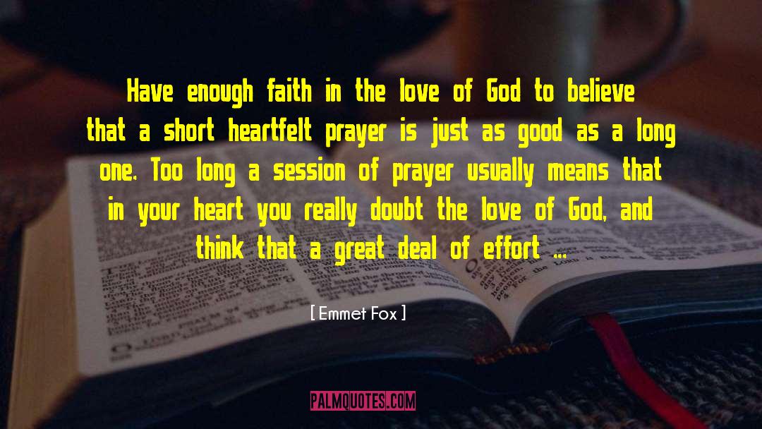 Emmet Fox Quotes: Have enough faith in the