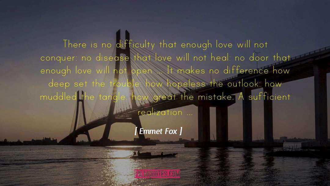 Emmet Fox Quotes: There is no difficulty that