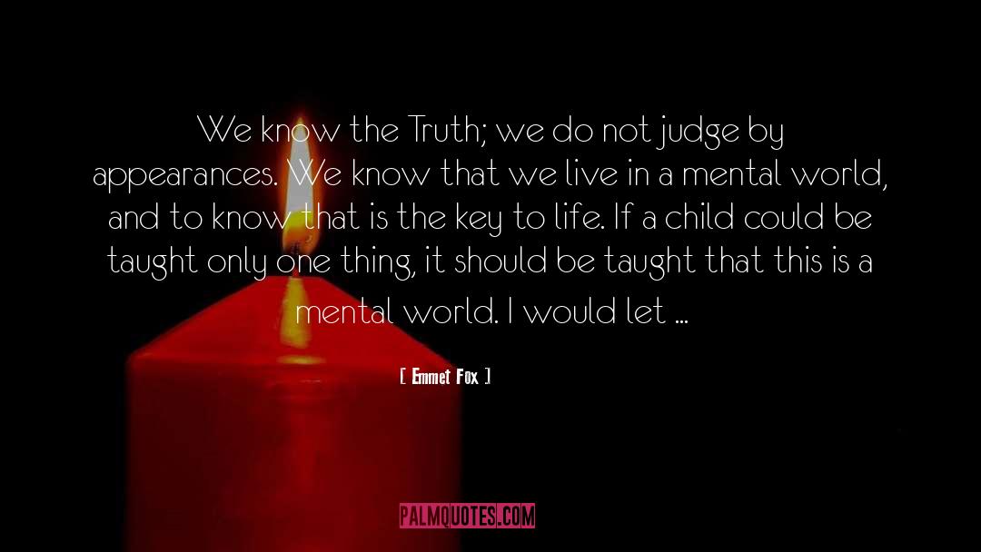 Emmet Fox Quotes: We know the Truth; we