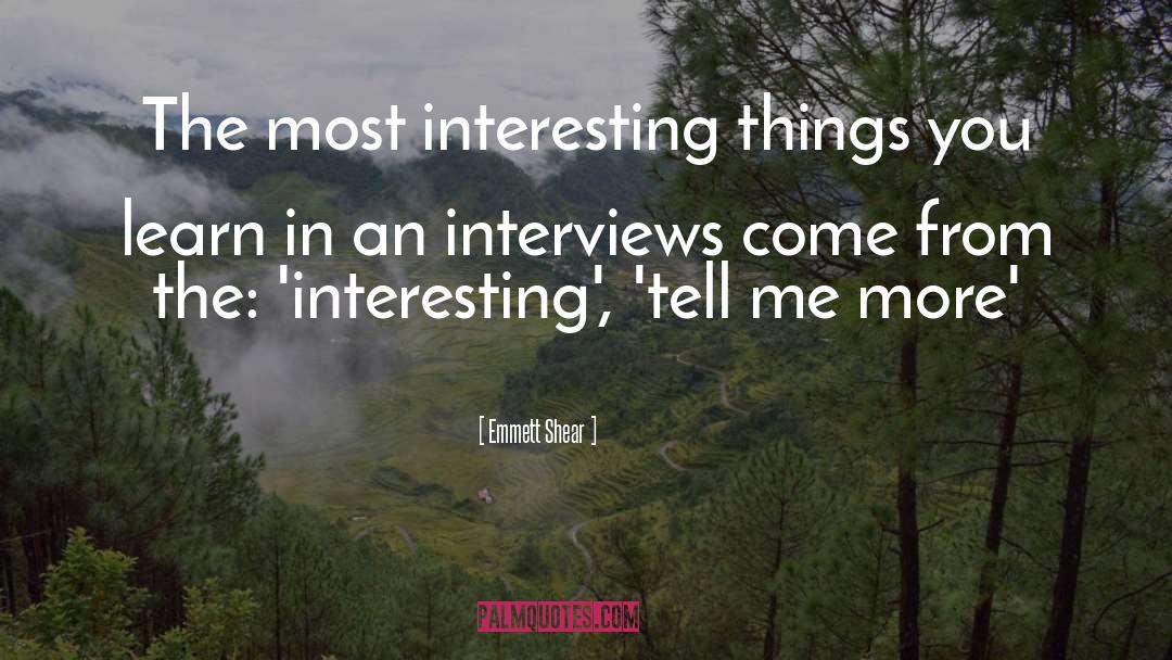 Emmett Shear Quotes: The most interesting things you