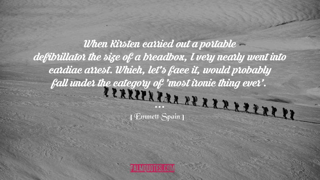 Emmett Spain Quotes: When Kirsten carried out a