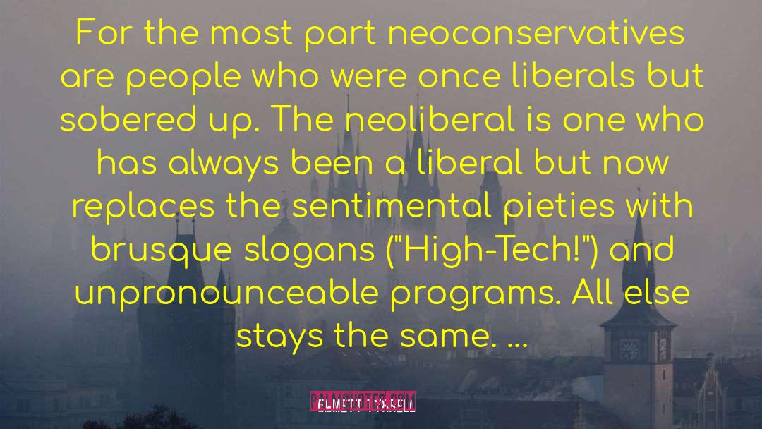 Emmett Tyrrell Quotes: For the most part neoconservatives