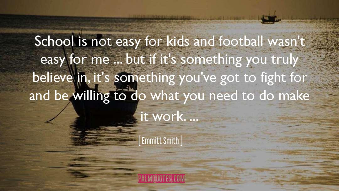 Emmitt Smith Quotes: School is not easy for