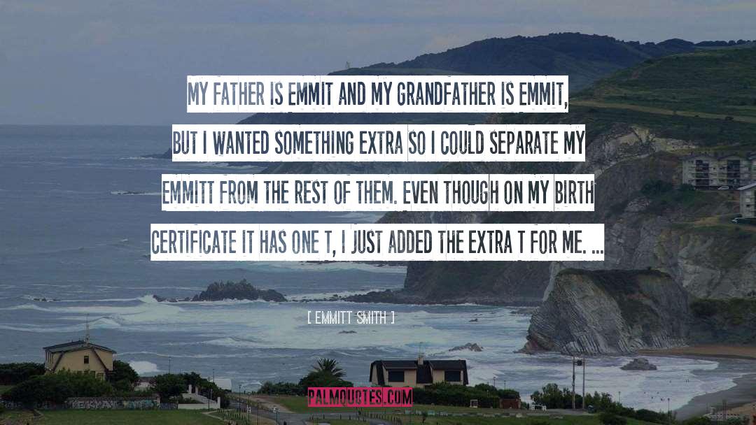 Emmitt Smith Quotes: My father is Emmit and