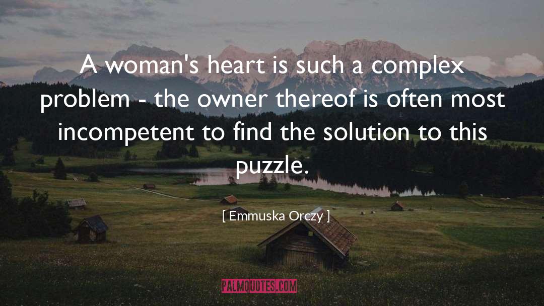 Emmuska Orczy Quotes: A woman's heart is such