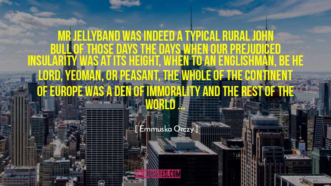 Emmuska Orczy Quotes: Mr Jellyband was indeed a