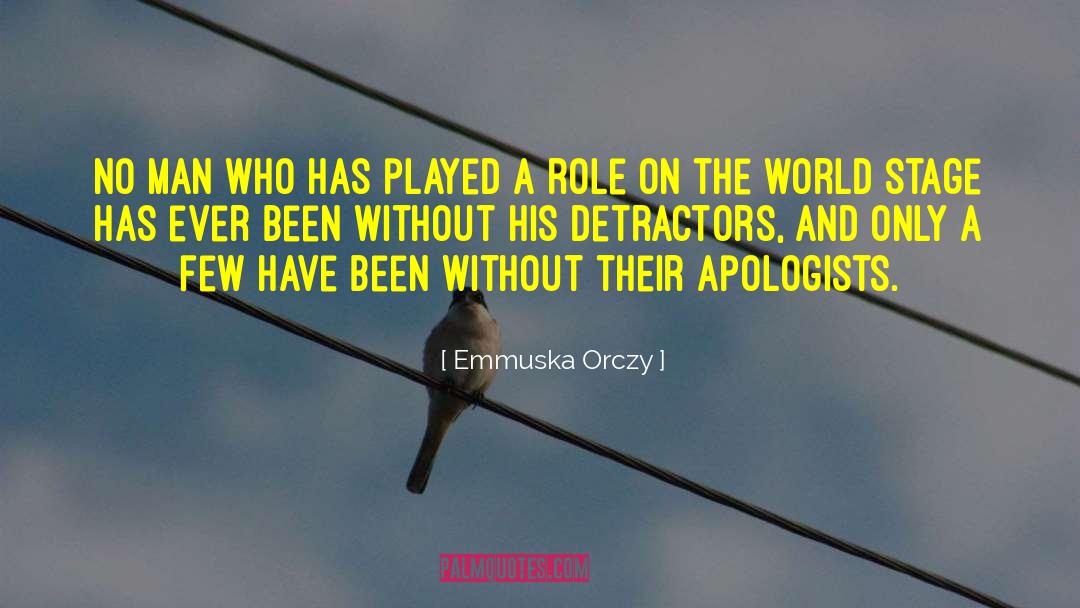 Emmuska Orczy Quotes: No man who has played