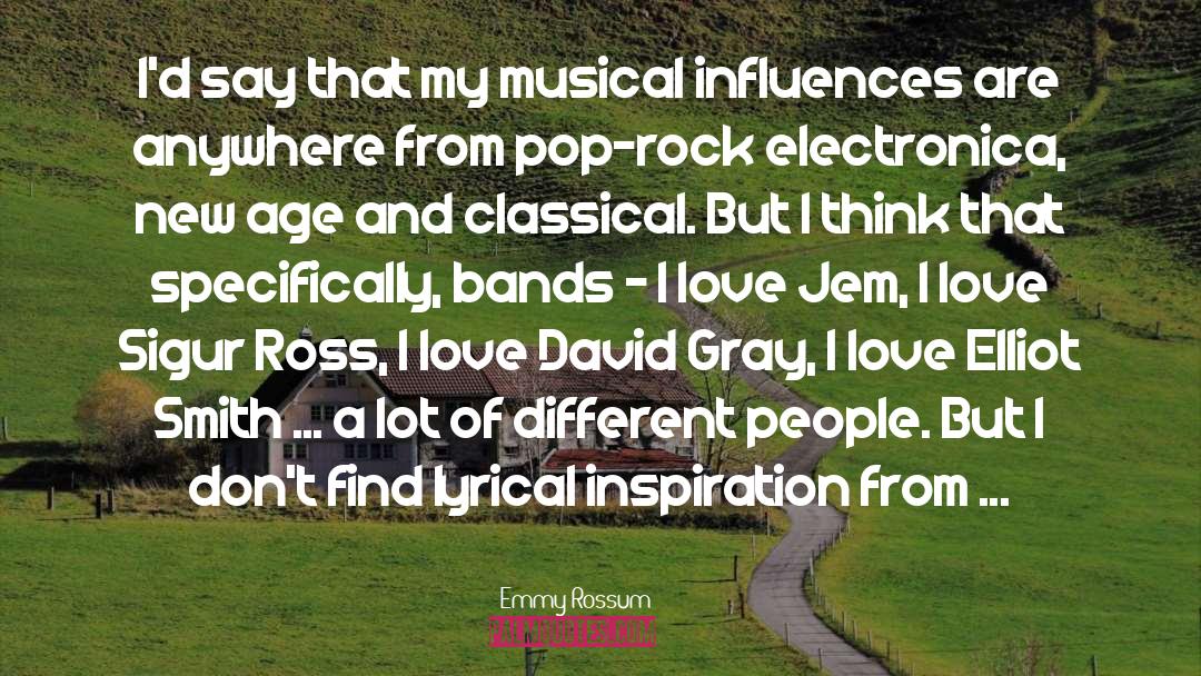 Emmy Rossum Quotes: I'd say that my musical