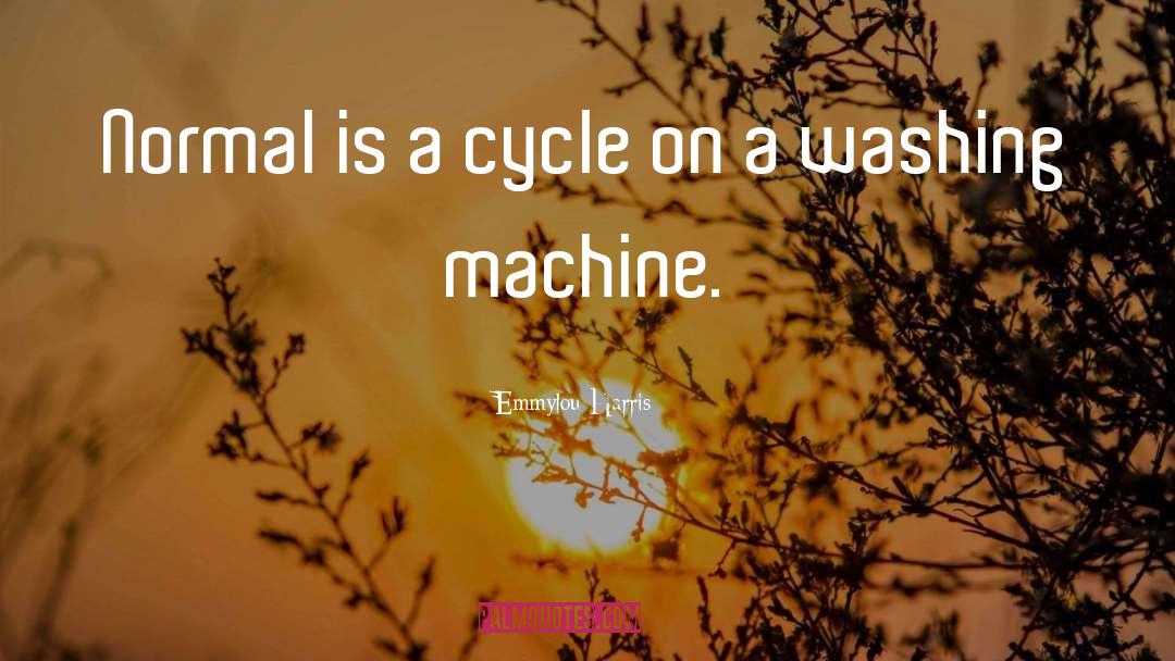 Emmylou Harris Quotes: Normal is a cycle on