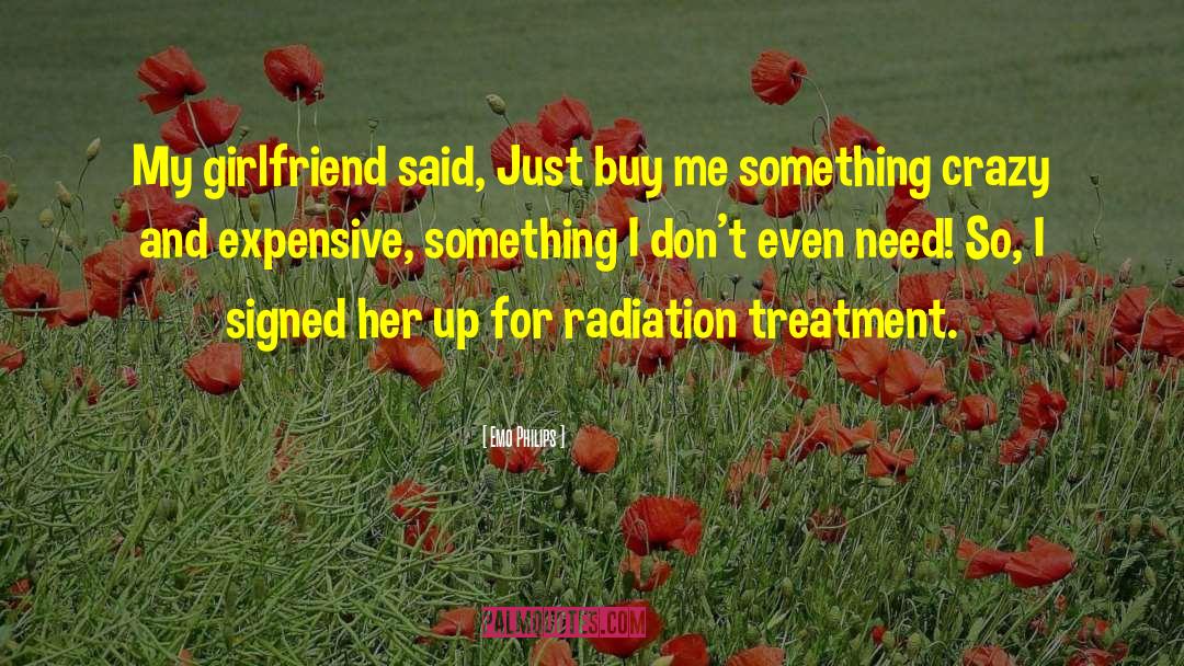 Emo Philips Quotes: My girlfriend said, Just buy